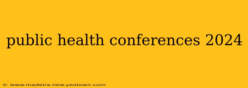 public health conferences 2024