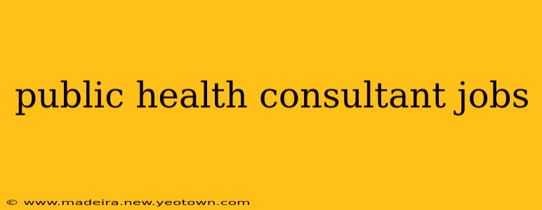 public health consultant jobs