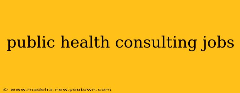 public health consulting jobs