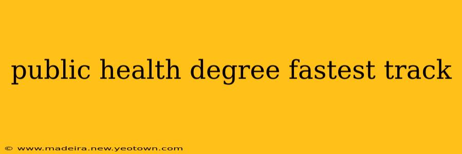 public health degree fastest track