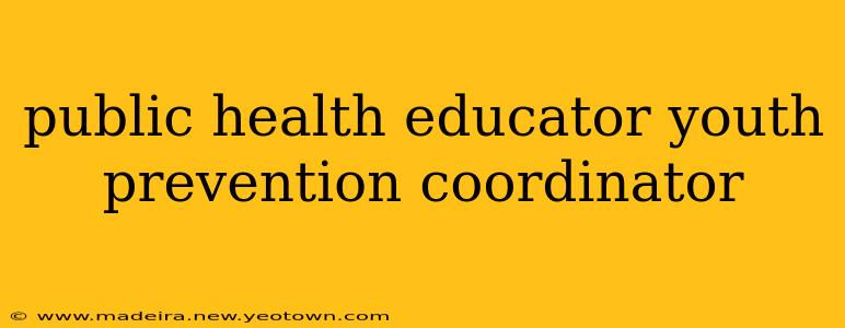 public health educator youth prevention coordinator