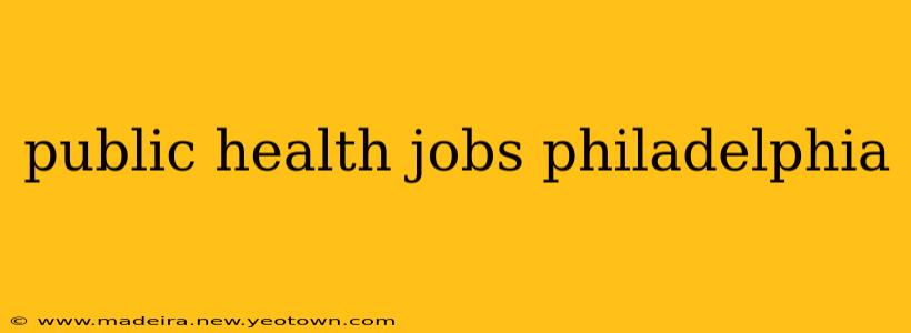 public health jobs philadelphia