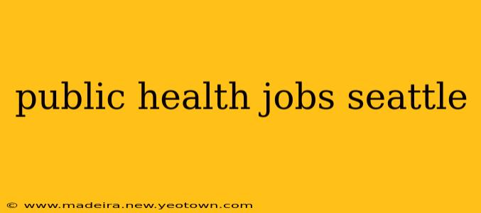 public health jobs seattle