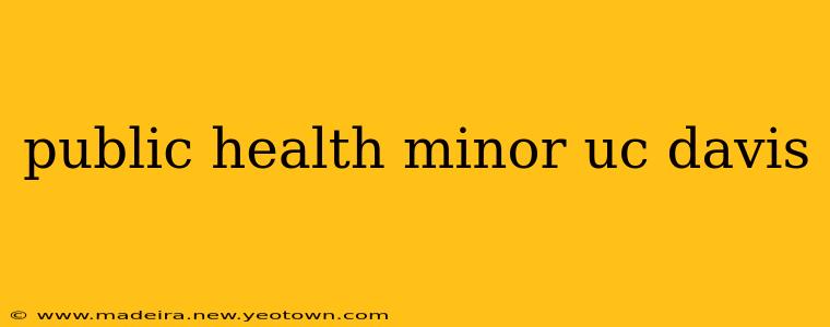 public health minor uc davis