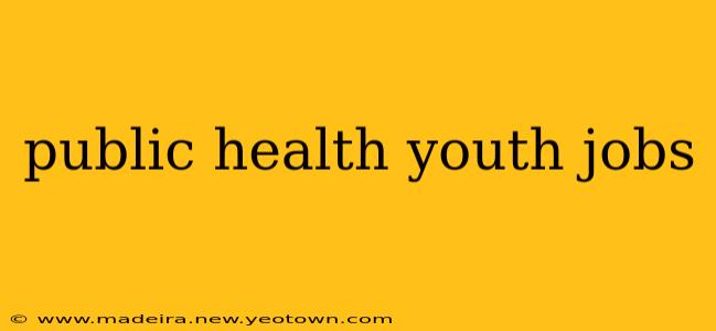 public health youth jobs