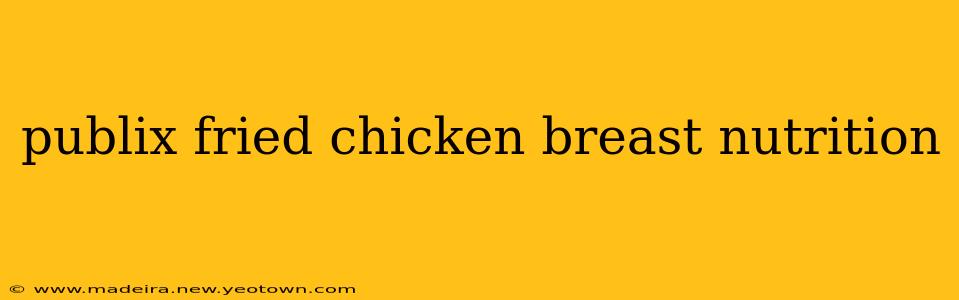publix fried chicken breast nutrition