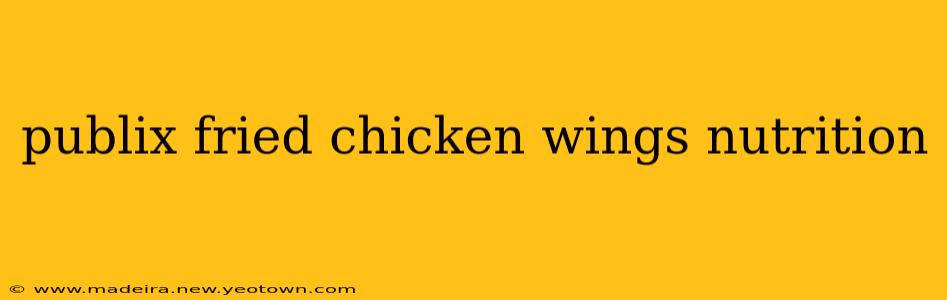 publix fried chicken wings nutrition