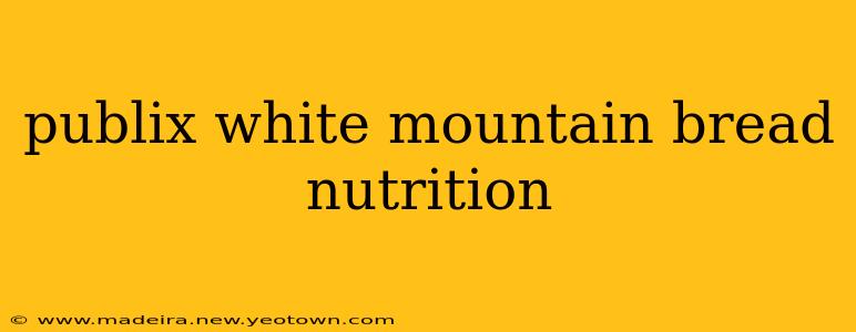 publix white mountain bread nutrition