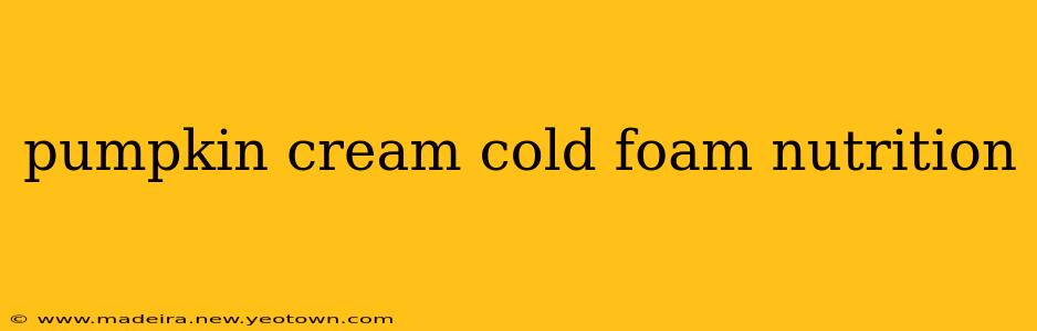 pumpkin cream cold foam nutrition