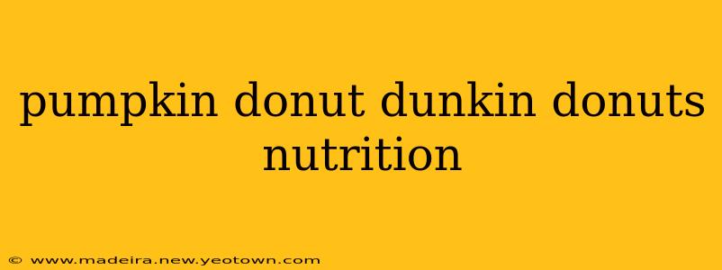 pumpkin donut dunkin donuts nutrition