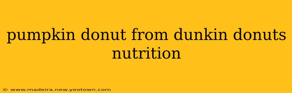pumpkin donut from dunkin donuts nutrition
