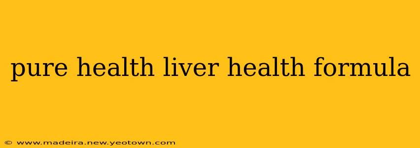 pure health liver health formula