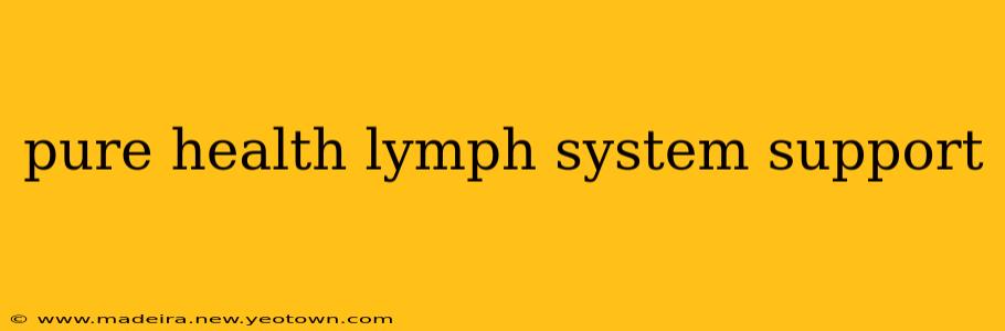 pure health lymph system support