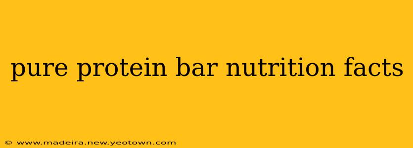 pure protein bar nutrition facts