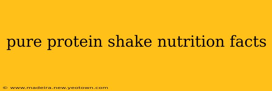 pure protein shake nutrition facts