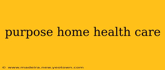 purpose home health care