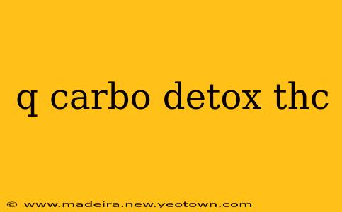 q carbo detox thc