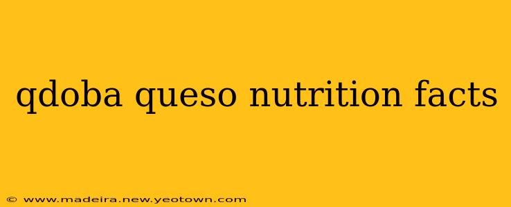 qdoba queso nutrition facts