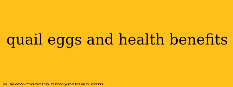 quail eggs and health benefits