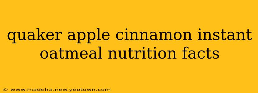 quaker apple cinnamon instant oatmeal nutrition facts