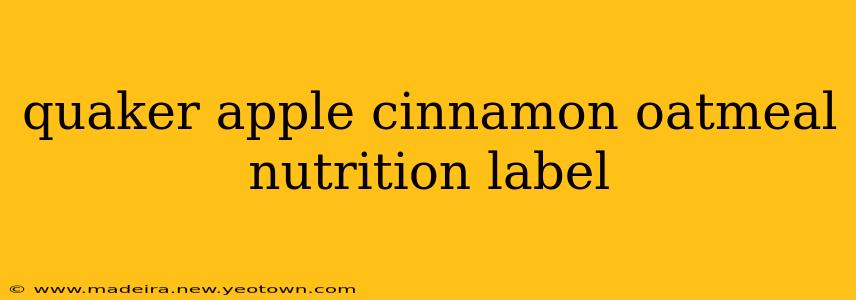 quaker apple cinnamon oatmeal nutrition label