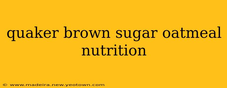 quaker brown sugar oatmeal nutrition