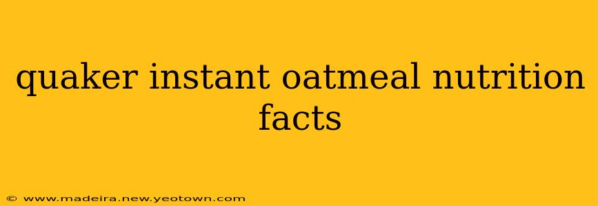 quaker instant oatmeal nutrition facts