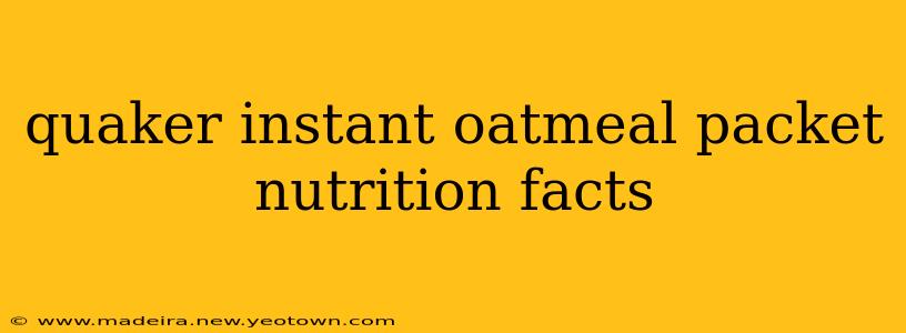 quaker instant oatmeal packet nutrition facts