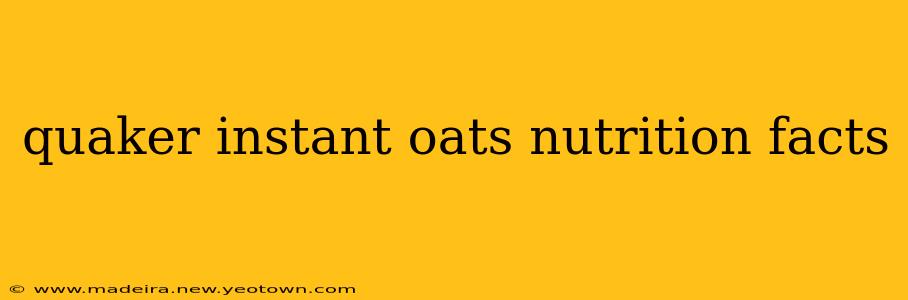 quaker instant oats nutrition facts