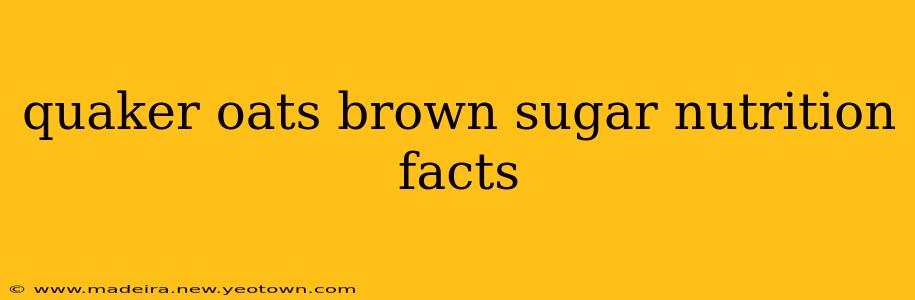 quaker oats brown sugar nutrition facts