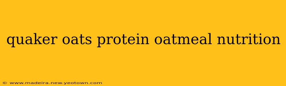 quaker oats protein oatmeal nutrition