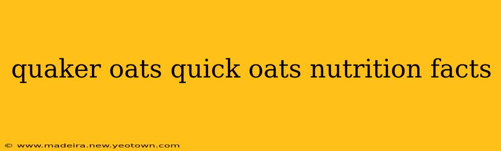 quaker oats quick oats nutrition facts