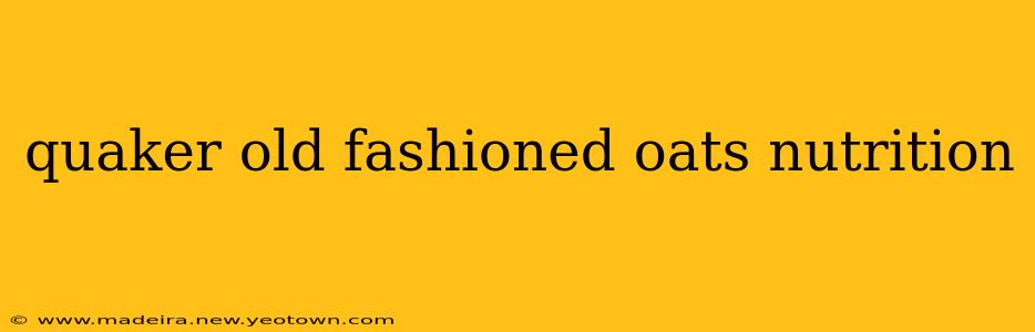quaker old fashioned oats nutrition