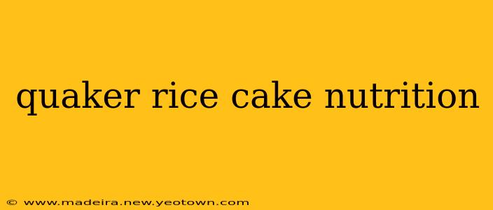 quaker rice cake nutrition