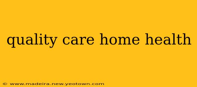 quality care home health