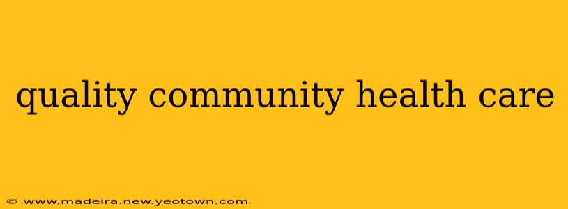 quality community health care
