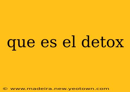 que es el detox