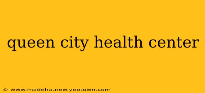 queen city health center