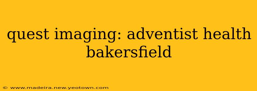 quest imaging: adventist health bakersfield