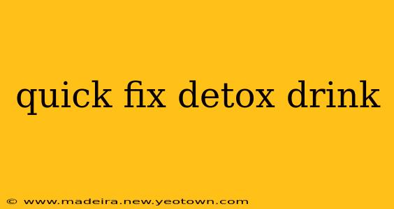 quick fix detox drink