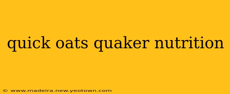 quick oats quaker nutrition