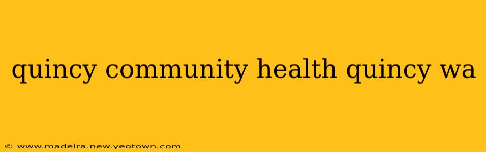 quincy community health quincy wa