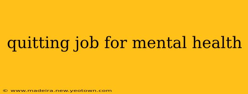 quitting job for mental health