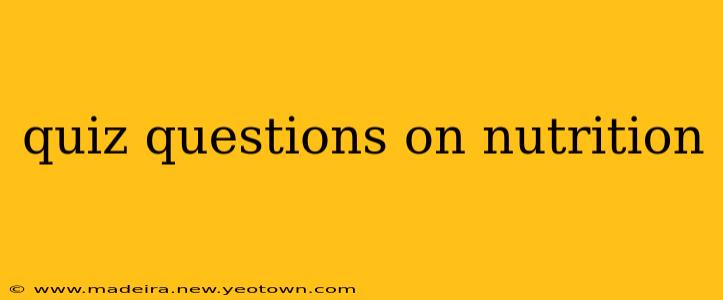 quiz questions on nutrition