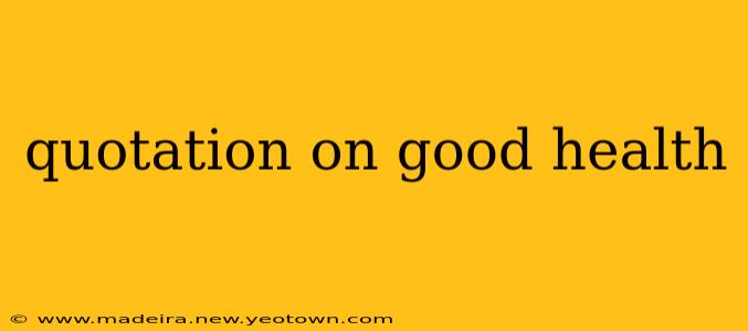 quotation on good health