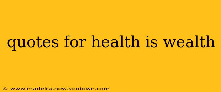 quotes for health is wealth