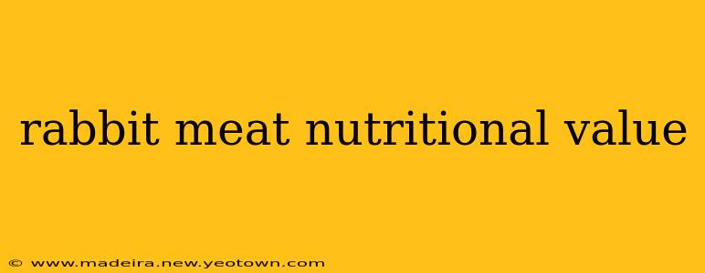rabbit meat nutritional value