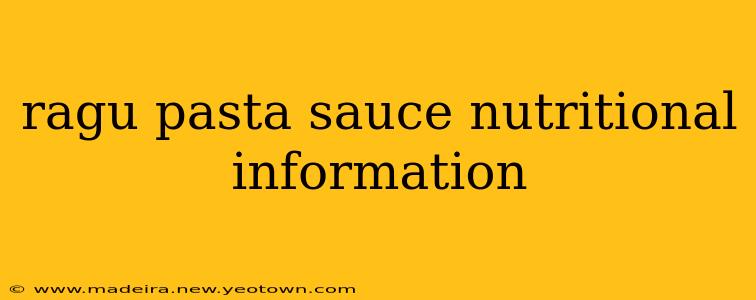 ragu pasta sauce nutritional information