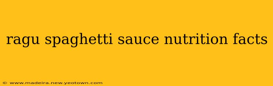 ragu spaghetti sauce nutrition facts