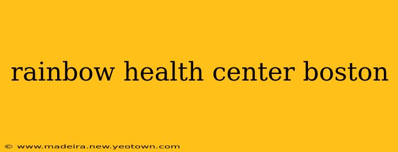 rainbow health center boston
